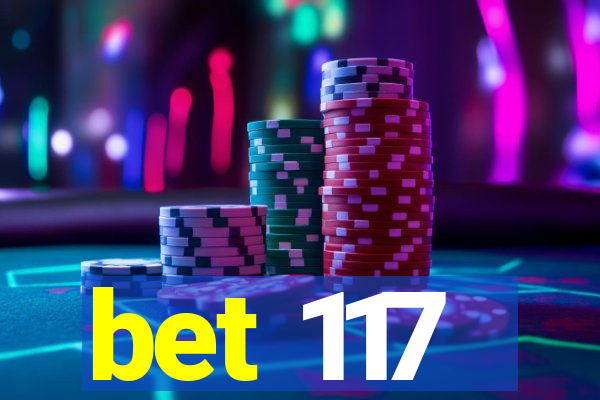 bet 117